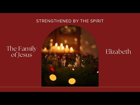 The Family of Jesus: Elizabeth